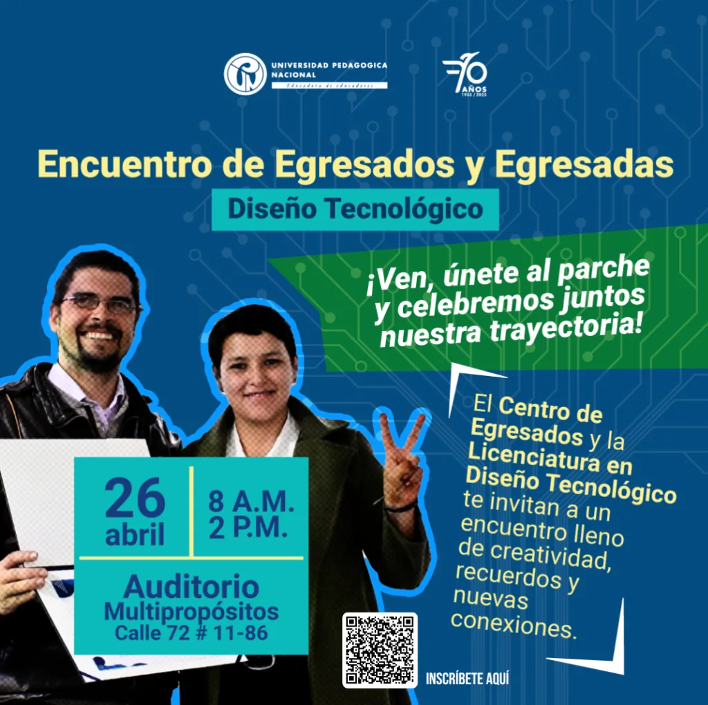 Encuentro de Egresados y Egresadas Licenciatura en Diseño Tecnológico