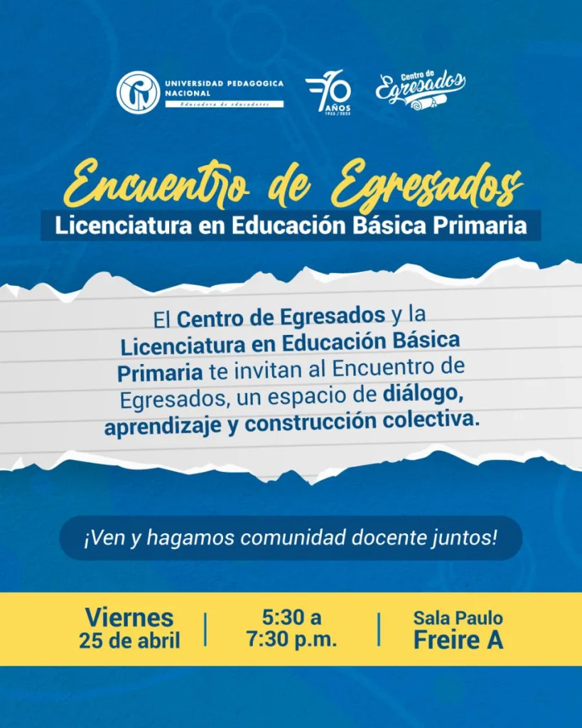 Encuentro egresadas y egresados de la Licenciatura en Educación Básica Primaria de la UPN