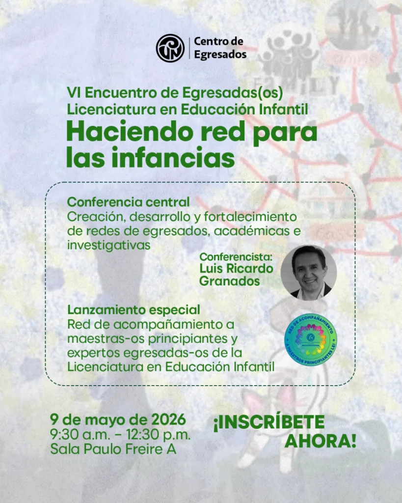 VI Encuentro de Egresadas(os) de la Licenciatura en Educación Infantil 